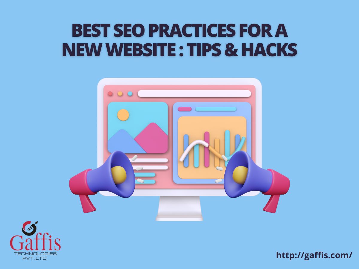 Best SEO Practices for a New Website : Tips & Hacks